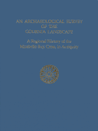 An Archaeological Survey of the Gournia Landscape: A Regional History of the Mirabello Bay, Crete, in Antiquity