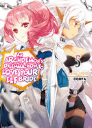 An Archdemon's Dilemma: How to Love Your Elf Bride: Volume 5 (Light Novel): Volume 5