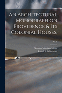 An Architectural Monograph on Providence & Its Colonial Houses; No. 4