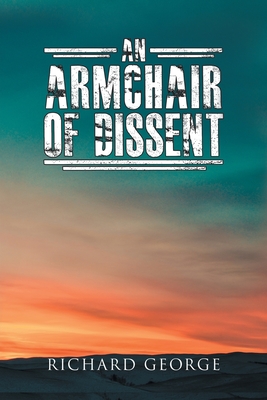 An Armchair of Dissent - George, Richard