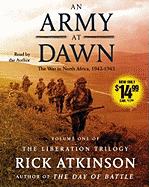 An Army at Dawn: The War in North Africa (1942-1943) - Atkinson, Rick (Read by)