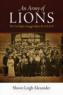 An Army of Lions: The Civil Rights Struggle Before the NAACP