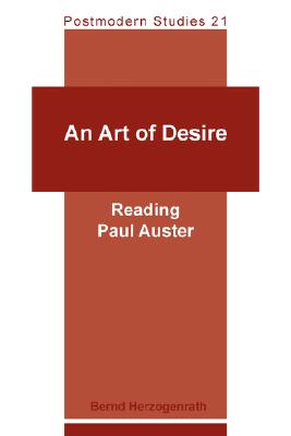 An Art of Desire: Reading Paul Auster - Herzogenrath, Bernd