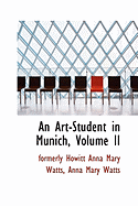 An Art-Student in Munich, Volume II