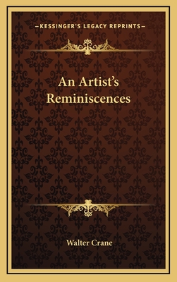 An Artist's Reminiscences - Crane, Walter