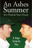 An Ashes Summer - Hussain, Nasser, and Waugh, Steve