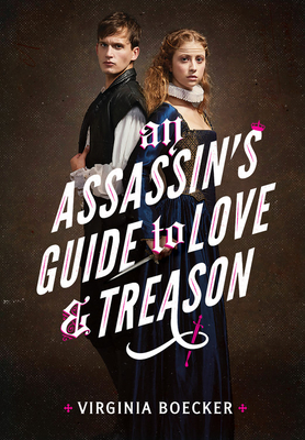 An Assassin's Guide to Love and Treason - Boecker, Virginia