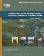 An Assessment of Potential Mining Impacts on Salmon Ecosystems of Bristol Bay, Alaska: Volume 3 - Appendices E-J