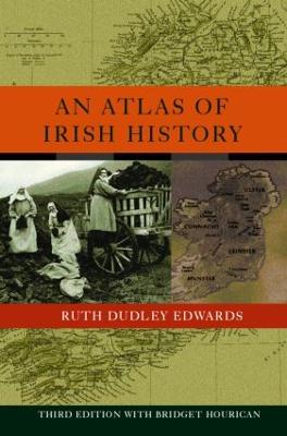 An Atlas of Irish History - Edwards, Ruth Dudley, and Hourican, Bridget