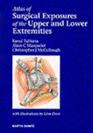 An Atlas of Surgical Exposures of the Upper and Lower Extremities - Tubiana, Raoul, MD, and Masquelet, Alain C, and McCullough, Christopher J, Frcs