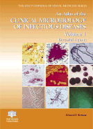 An Atlas of the Clinical Microbiology of Infectious Diseases, Volume 1: Bacterial Agents