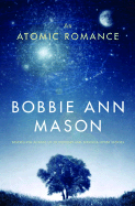 An Atomic Romance - Mason, Bobbie Ann