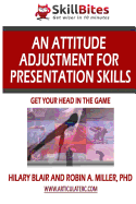 An Attitude Adjustment for Presentation Skills: Get Your Head in the Game