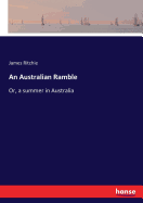 An Australian Ramble: Or, a summer in Australia