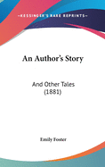 An Author's Story: And Other Tales (1881)