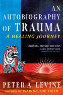 An Autobiography of Trauma: A Healing Journey