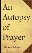 An Autopsy of Prayer