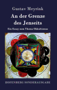 An Der Grenze Des Jenseits: Ein Essay Zum Thema Okkultismus