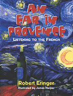 An Ear in Provence: Listening to the French