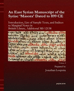 An East Syrian Manuscript of the Syriac 'Masora' Dated to 899 CE: Introduction, List of Sample Texts, and Indices to Marginal Notes in British Library, Additional MS 12138