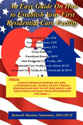 An Easy Guide On How to Establish Your First Residential Care Facility - Sabeniano, Romwell Martinez