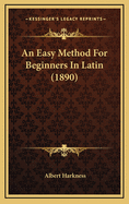An Easy Method for Beginners in Latin (1890)