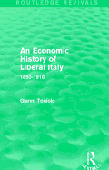 An Economic History of Liberal Italy (Routledge Revivals): 1850-1918