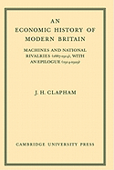 An Economic History of Modern Britain: Volume 3: Machines and National Rivalries (1887-1914) with an Epilogue (1914-1929)