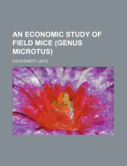 An Economic Study of Field Mice (Genus Microtus)