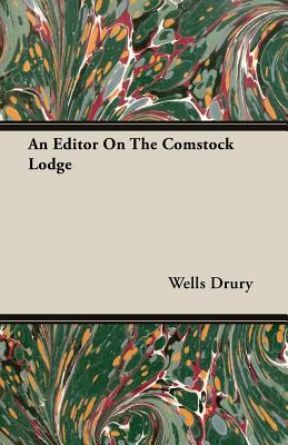 An Editor on the Comstock Lodge - Drury, Wells