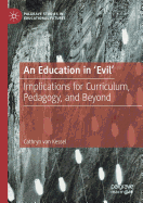 An Education in 'evil': Implications for Curriculum, Pedagogy, and Beyond