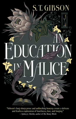 An Education in Malice - Gibson, S T