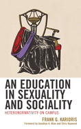 An Education in Sexuality and Sociality: Heteronormativity on Campus