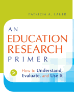 An Education Research Primer: How to Understand, Evaluate and Use It