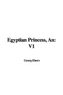 An Egyptian Princess: V1