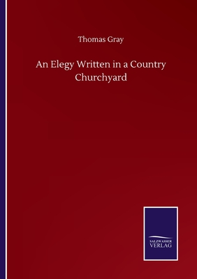 An Elegy Written in a Country Churchyard - Gray, Thomas