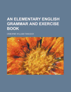An Elementary English Grammar and Exercise Book