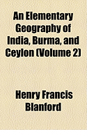 An Elementary Geography of India, Burma, and Ceylon, Volume 2