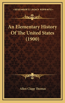 An Elementary History of the United States (1900) - Thomas, Allen Clapp