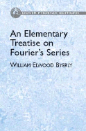 An Elementary Treatise on Fourier's Series and Spherical, Cylindrical, and Ellipsoidal Harmonics: With Applications to Problems in Mathematical Physics