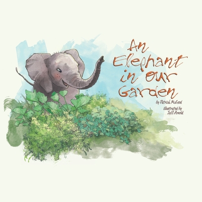 An Elephant in our Garden - McLeod, Patrick E