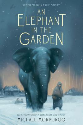 An Elephant in the Garden: Inspired by a True Story - Morpurgo, Michael