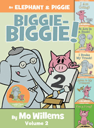 An Elephant & Piggie Biggie-Biggie!, Volume 2