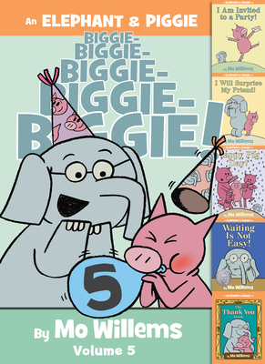 An Elephant & Piggie Biggie!, Volume 5 - Willems, Mo