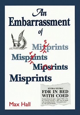 An Embarrassment of Misprints - Hall, Max R