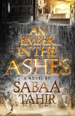 An Ember in the Ashes - Tahir, Sabaa