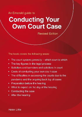 An Emerald Guide to Conducting Your Own Court Case - Little, Helen