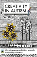 An Emerald Guide To Creativity in Autism: First Edition