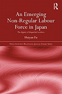 An Emerging Non-Regular Labour Force in Japan: The Dignity of Dispatched Workers