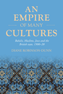 An Empire of Many Cultures: Bah's, Muslims, Jews and the British State, 1900-20